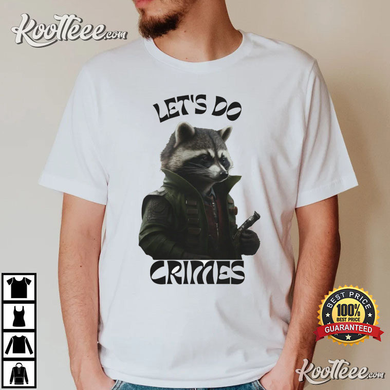 Raccoon Let’s Do Crime Funny T-shirt