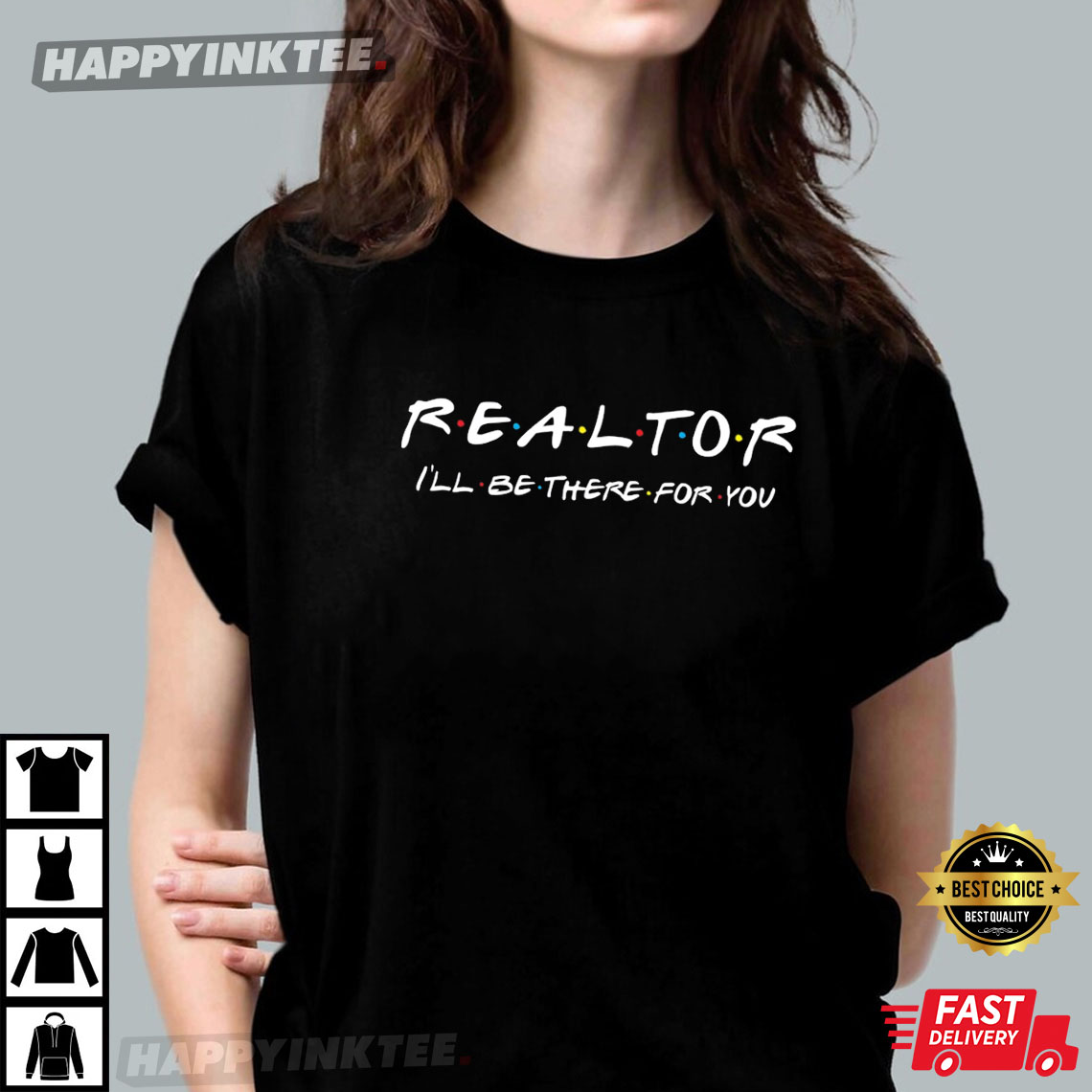 Realtor Estate Agent Gift I’ll Be There For You T-shirt