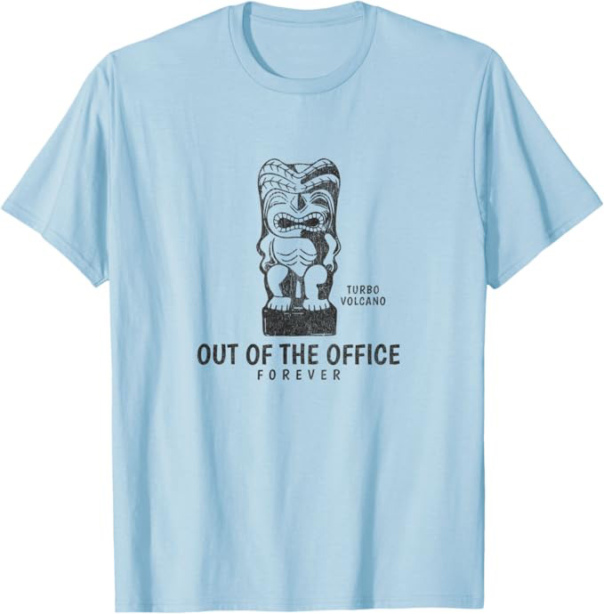 Retro "out Of The Office. Forever" Funny Tiki Design T-shirt Light Blue