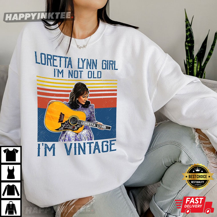 Rip Loretta Lynn Girl I’m Not Old T-shirt