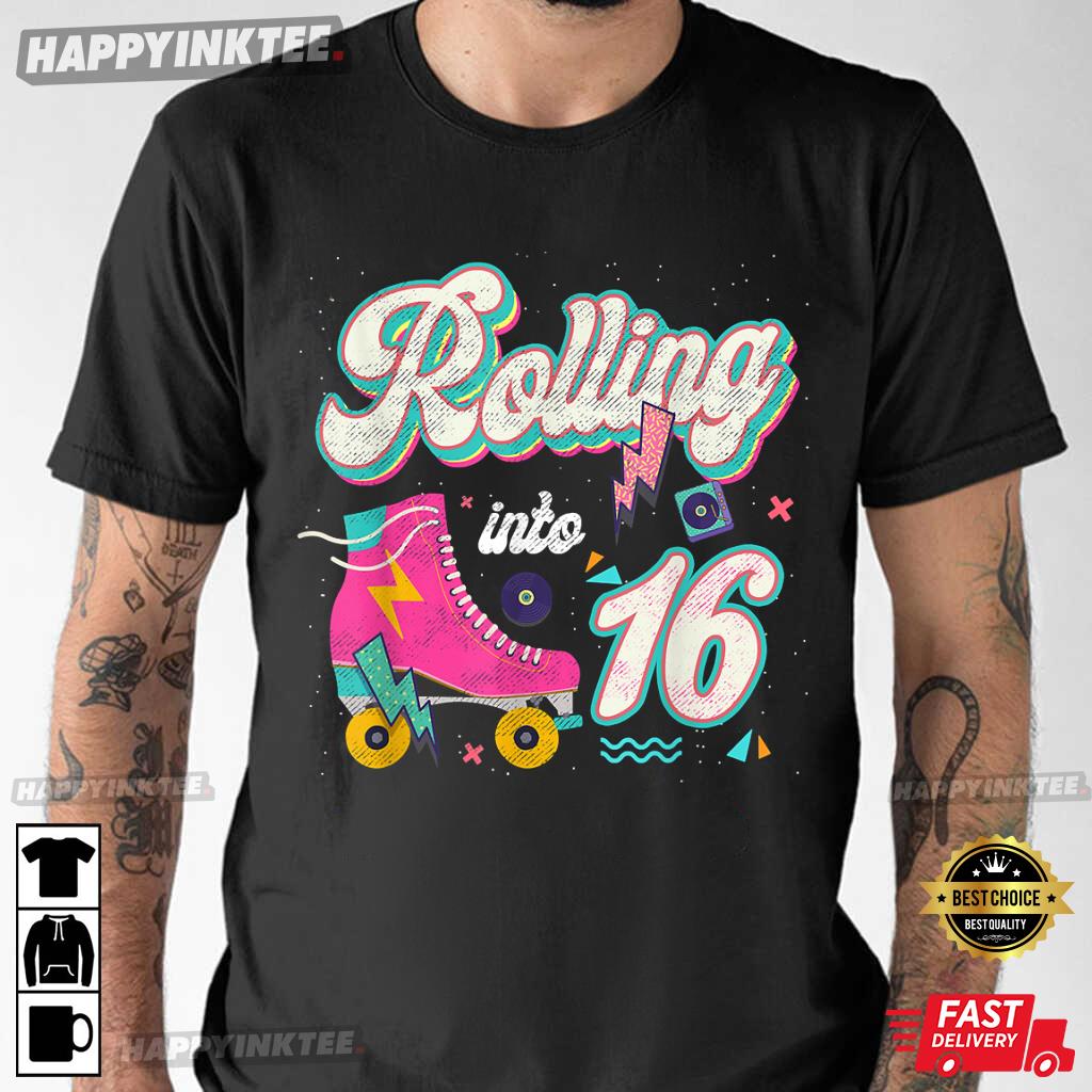 Rollin’ Into 16th Birthday Skating 16 Years Old Birthday T-shirt