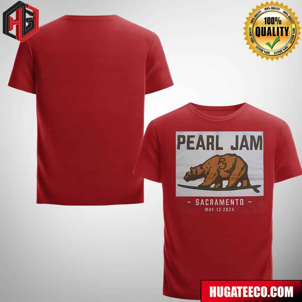 Sacramento You’re Up See Pearl Jam At Golden 1 Center Tonight May 13 2024 Unisex T-shirt