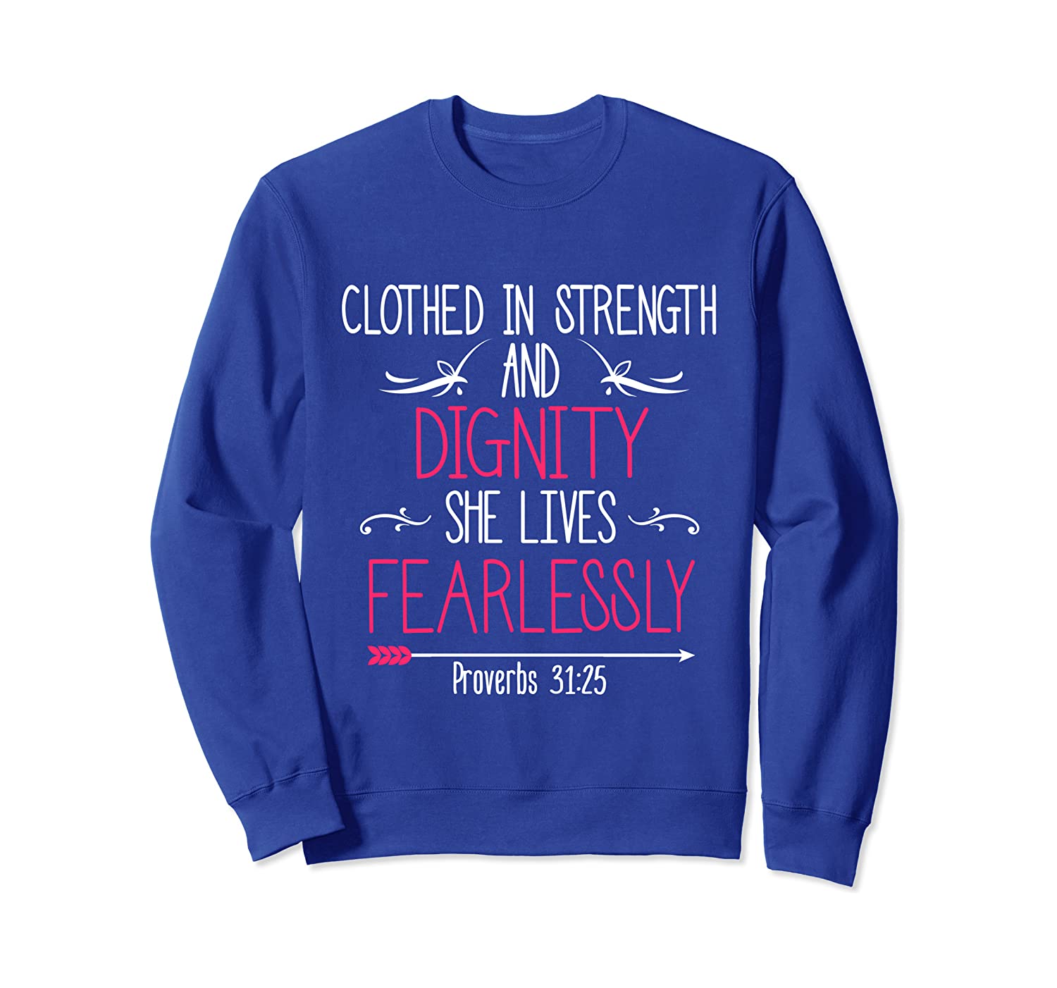 she is clothed in strength and dignity sweatshirt