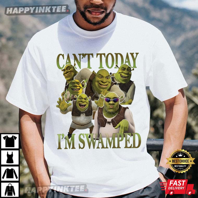 Shrek Can’t Today I’m Swamped Funny T-shirt