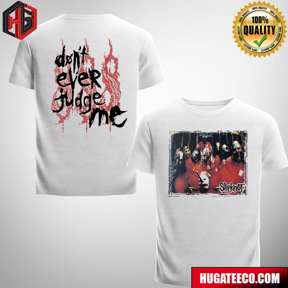 Slipknot 25th Anniversary Collection 2024 Don’t Ever Judge Me Photo Merchandise Two Sides T-shirt