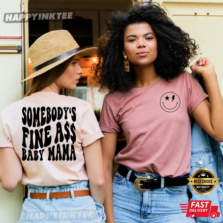 Somebody’s Fine Ass Mama T-shirt