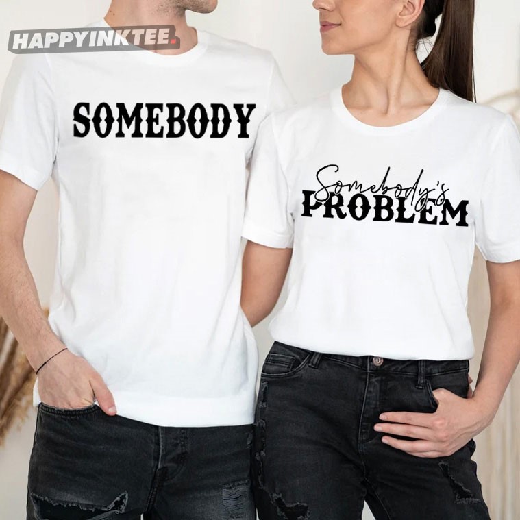 Somebody’s Problem Country Music Matching Couples Shirt