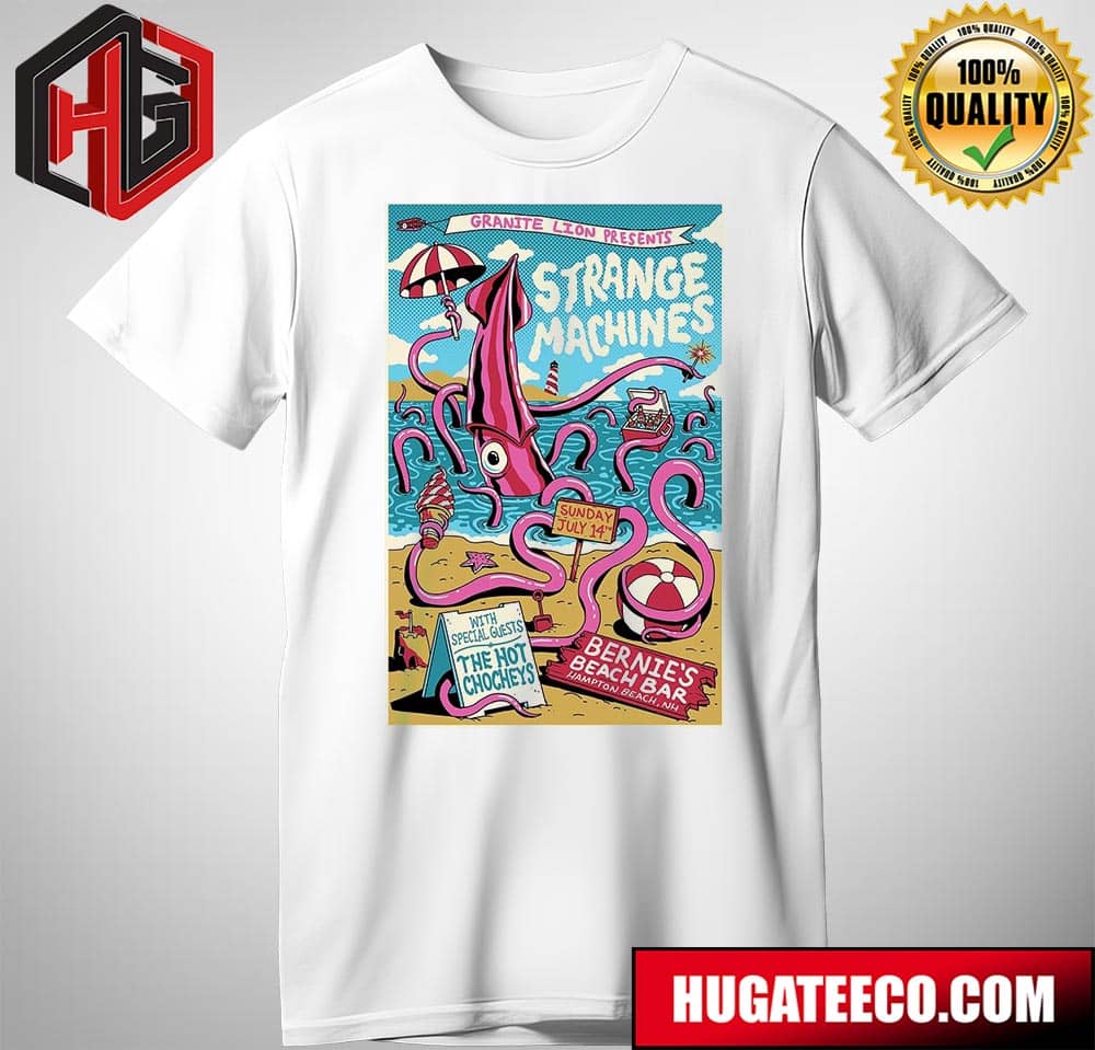 Strange Machines Granite Lion Present Show At Bernie’s Beach Bar In Hampton Beach Nh With Special Guest The Hot Chocheys On Sunday July 14 Merch