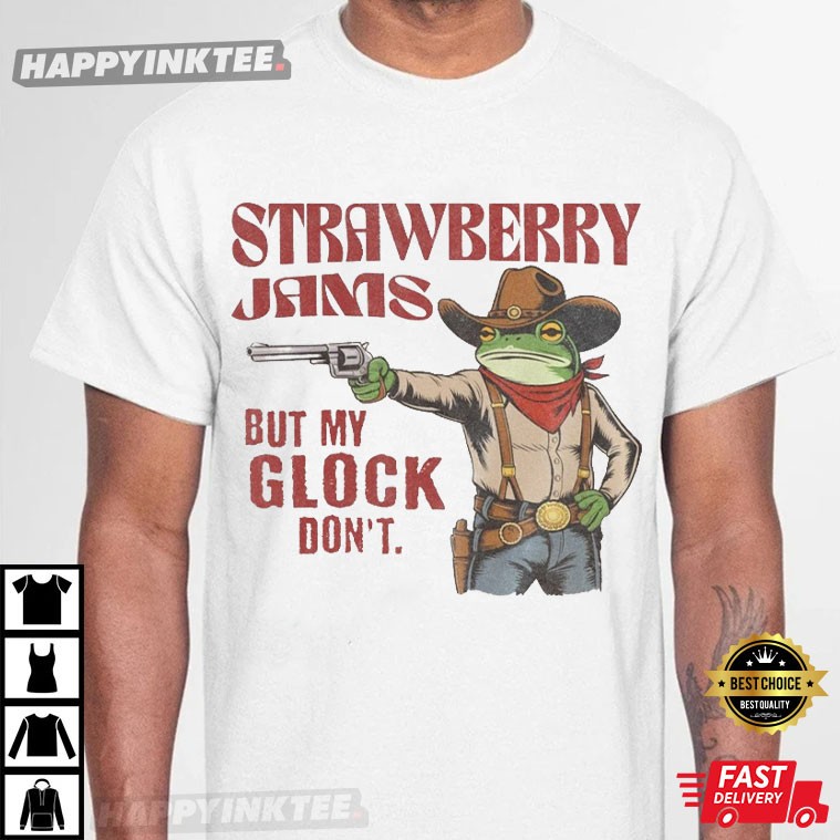 Strawberry Jams But My Glock Don’t Funny Frog Meme T-shirt