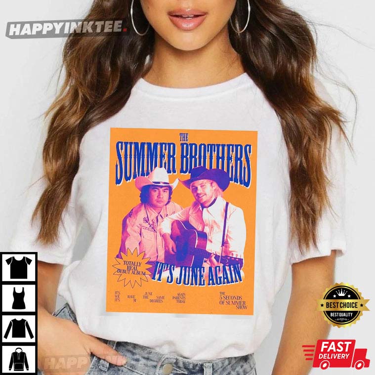 Summer Brothers It’s June Again 5 Seconds Of Summer Best T-shirt