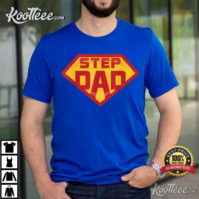 Super Step Dad Funny Father’s Day Gift T-shirt