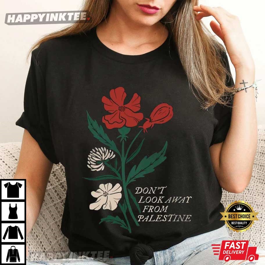 Support Palestine Don’t Look Away From Palestine T-shirt