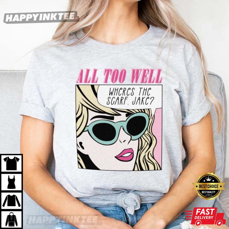 Taylor Swift Where’s The Scarf Jake T-shirt