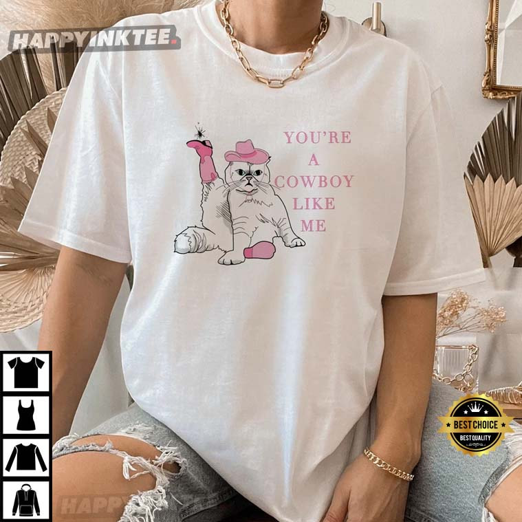 Taylor You’re Cowboy Like Me T-shirt