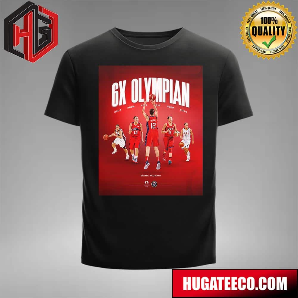 The First Basketball Athlete To Compete At Six Olympic Games Diana Taurasi Usa Women’s Basketball T-shirt