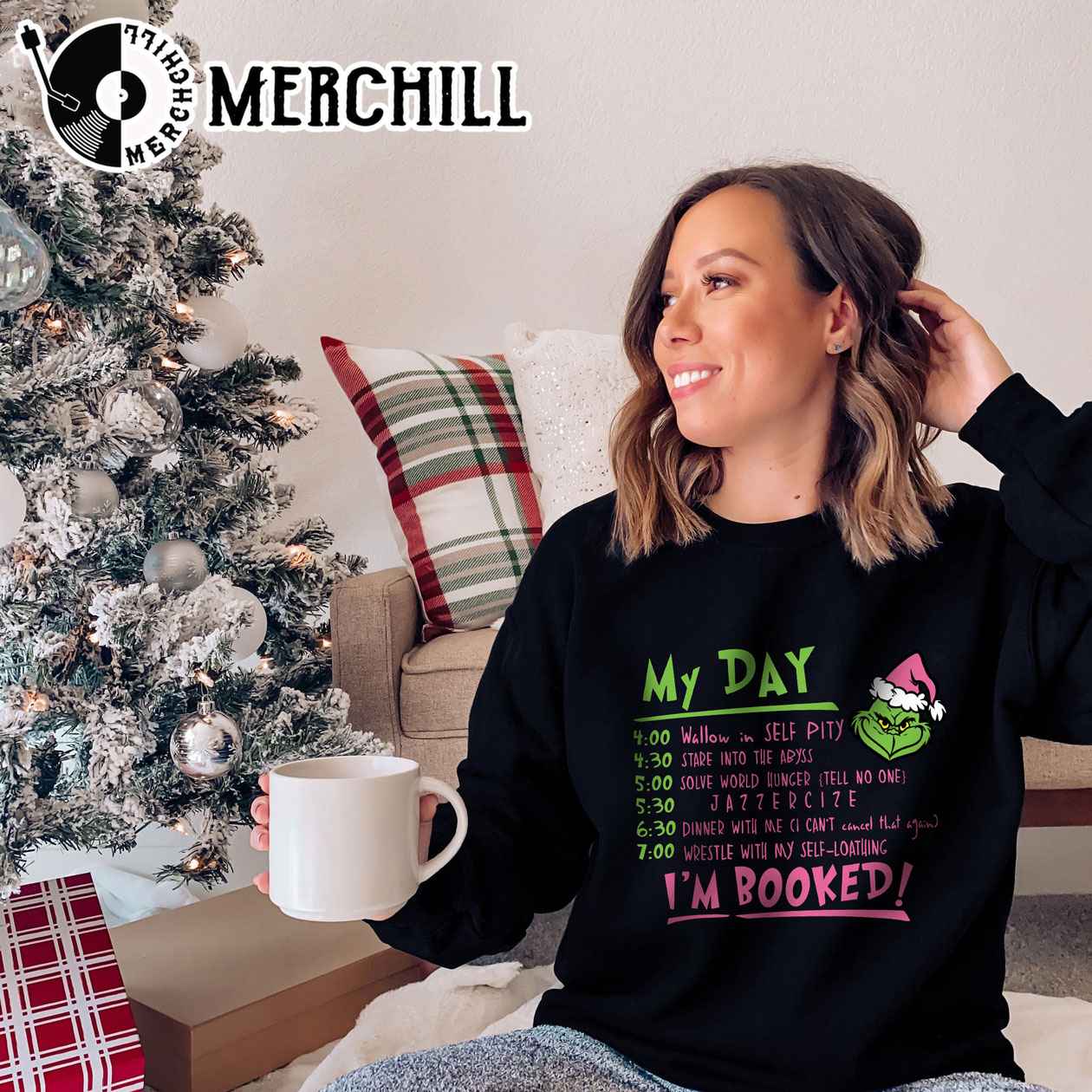The Grinch Christmas Schedule Funny Sweatshirt My Day I’m Booked
