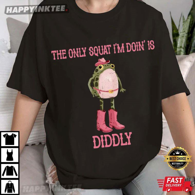 The Only Squat I’m Doin’ Is Diddly Funny Cowboy Frog T-shirt