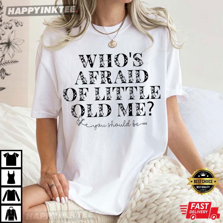 The Tortured Poets Department Who’s Afraid Of Little Old Me T-shirt