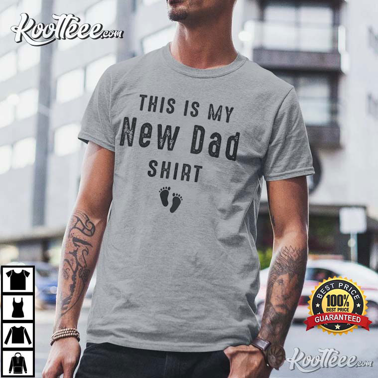 This Is My New Dad Funny Father’s Day Gift T-shirt