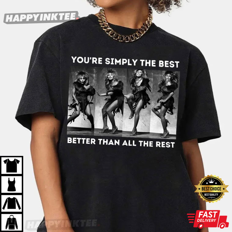 Tina Turner You’re Simpy The Best T-shirt