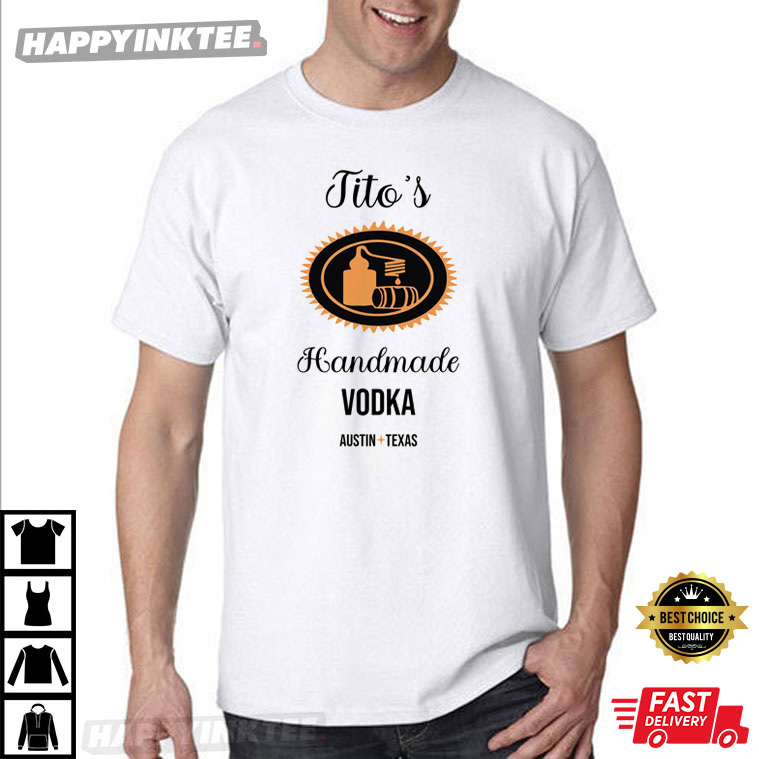 Tito’s Handmade Vodka Best T-shirt