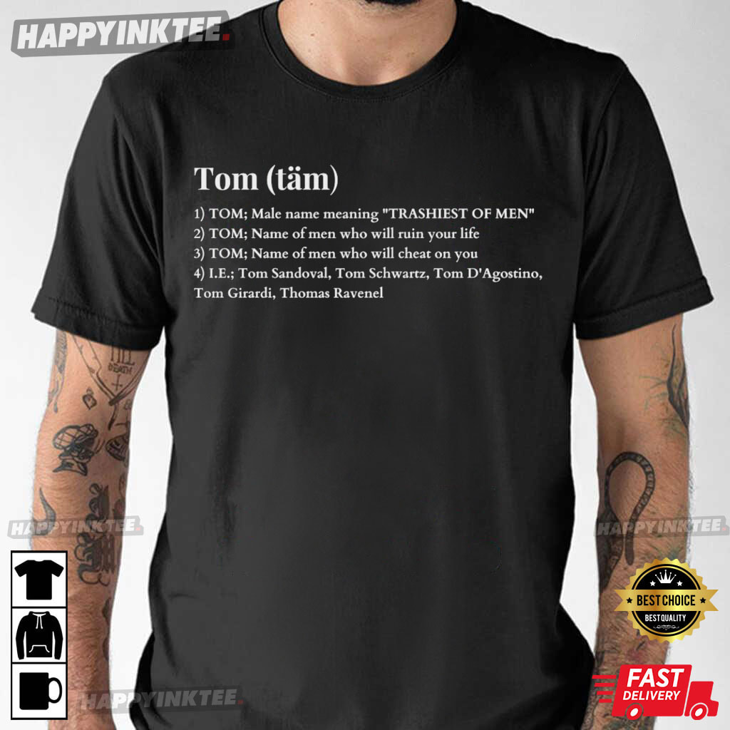 Tom Definition Tom Sandoval Girardi Schwartz D’agostino T-shirt