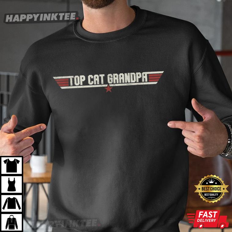 Top Cat Grandpa Funny Happy Grandpa Father’s Day T-shirt