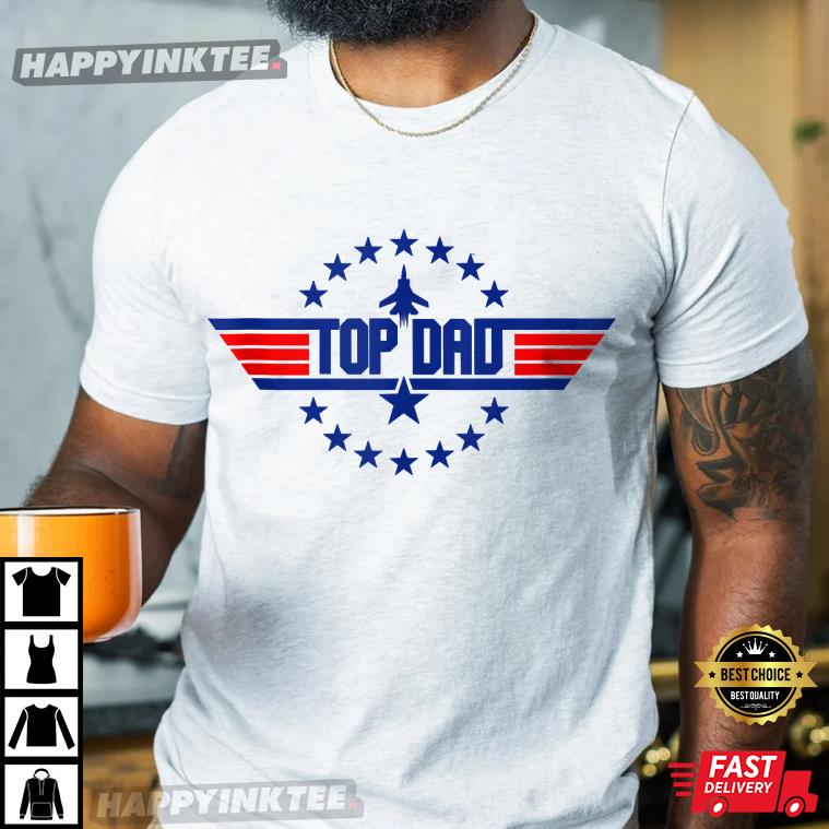 Top Dad Top Gun Father’s Day Gift T-shirt