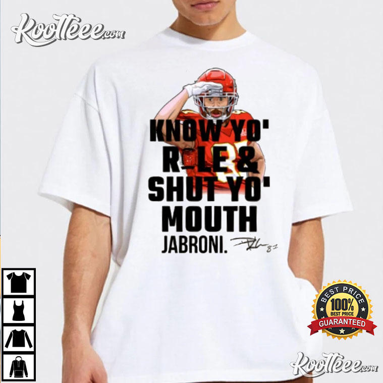 Travis Kelce Know Yo’ Rollandshut Yo’ Mouth Jabroni T-shirt