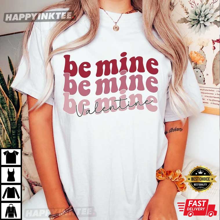 Valentine’s Day Be Mine Valentine Gift For Girls T-shirt