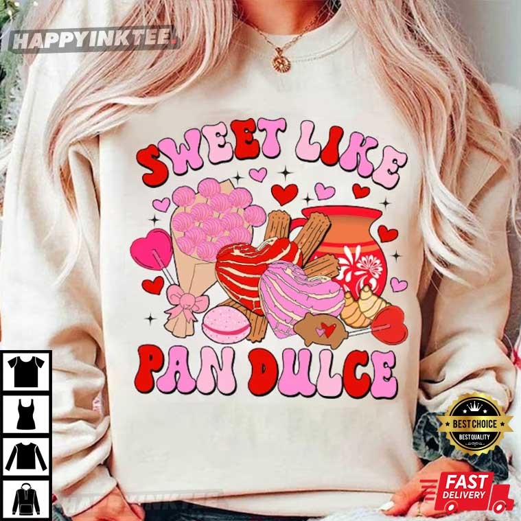 Valentine’s Day Sweet Like Pan Dulce T-shirt
