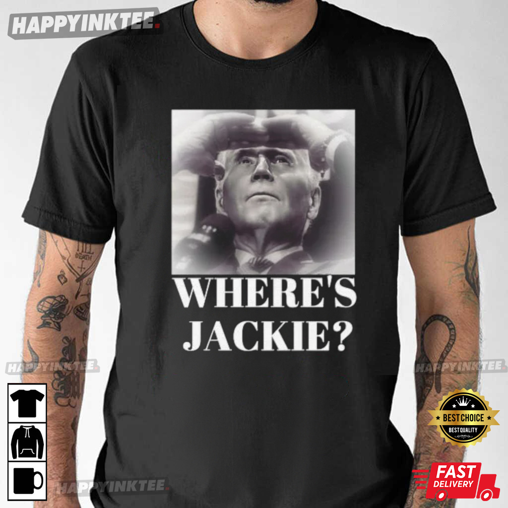Where’s Jackie Joe Biden Funny T-shirt