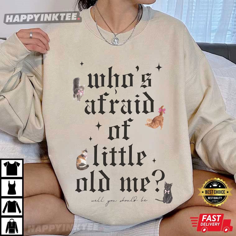 Who’s Afraid Of Little Old Me Well You Should Be Ttpd T-shirt