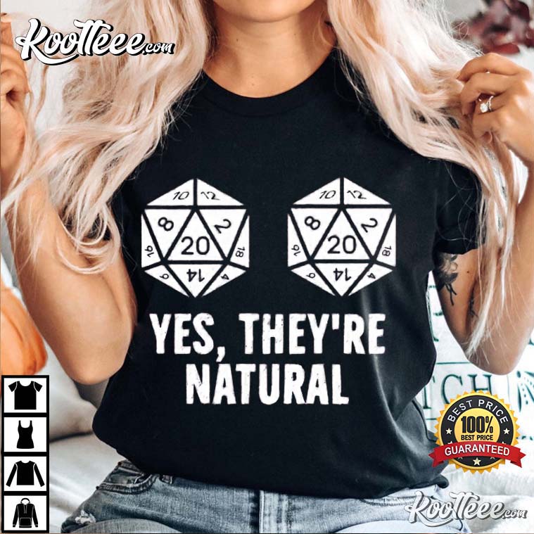 Yes They’re Natural Dungeons And Dragons Inspired T-shirt