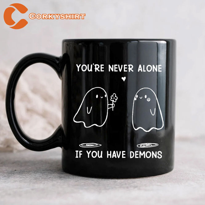You’re Never Alone When You Have Demons Mug