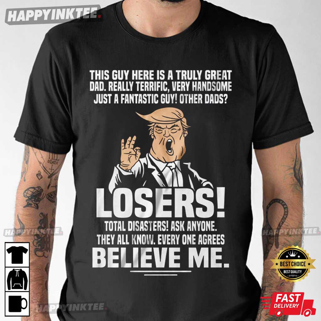 You Are A Great Dad Donald Trump Father’s Day T-shirt