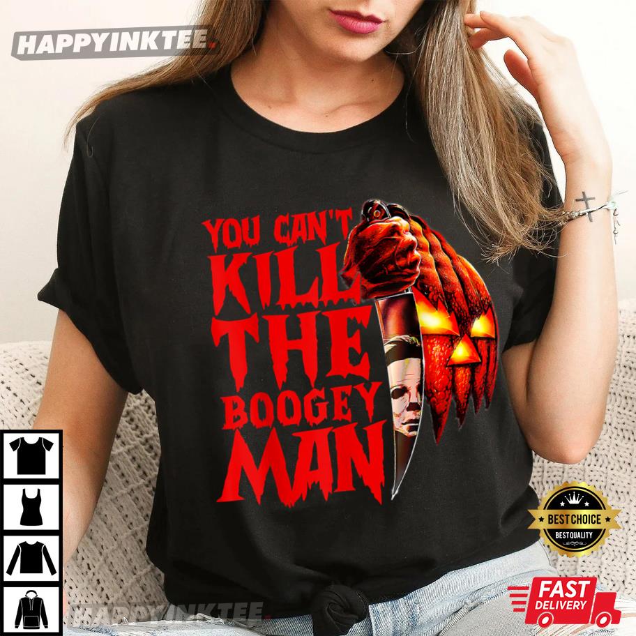 You Can’t Kill The Boogeyman Horror Pumpkin Halloween T-shirt